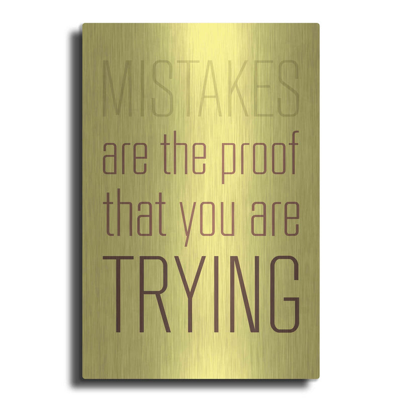 'Mistakes Are the proof' by GraphINC – Metal Wall Art