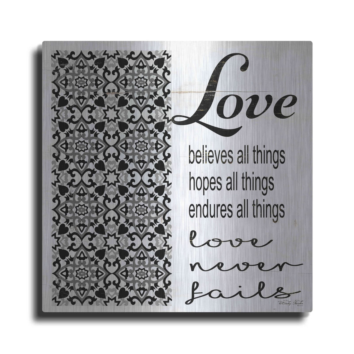'Love Believes, Hopes, Endures' by Cindy Jacobs – Metal Wall Art