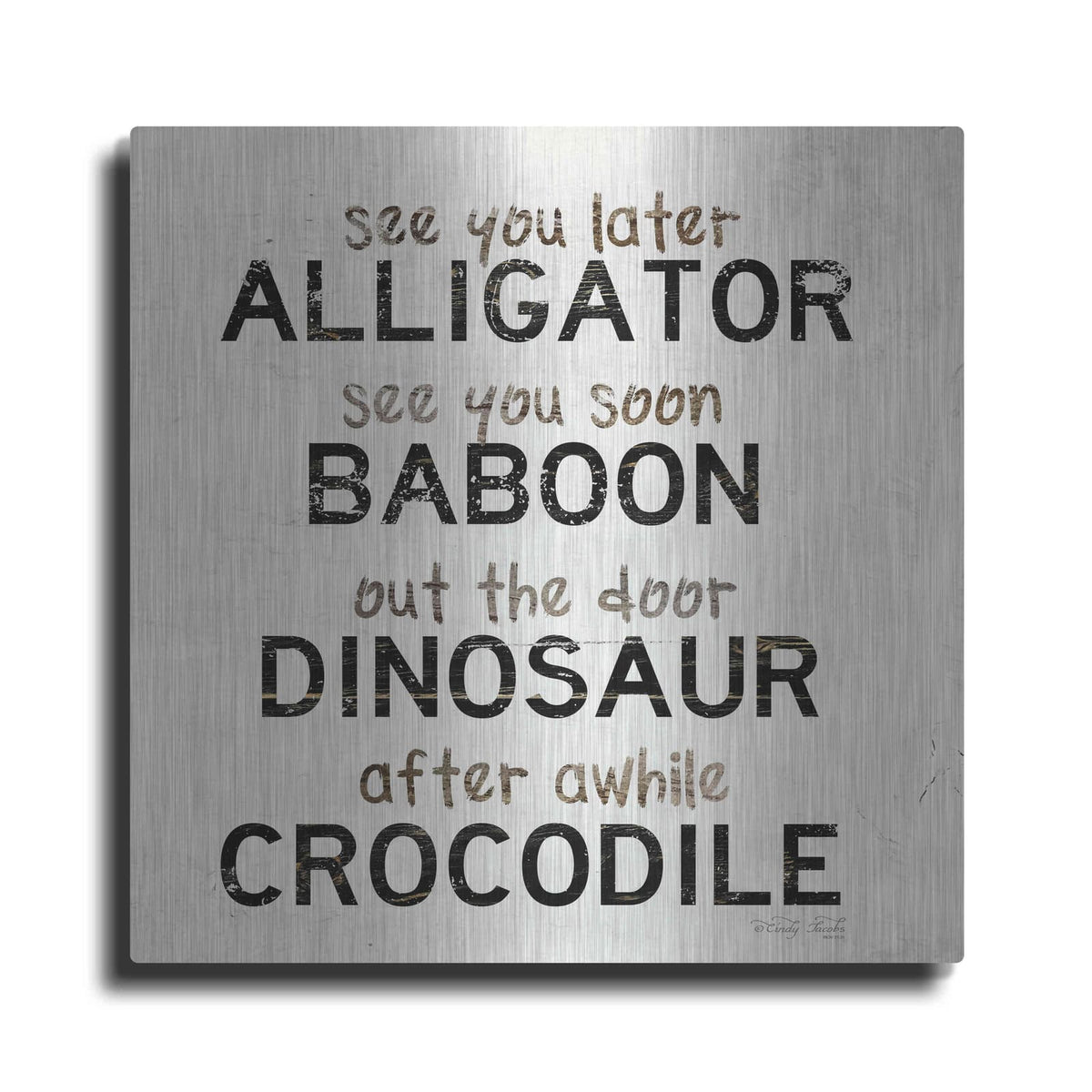 'See You Later' by Cindy Jacobs – Metal Wall Art