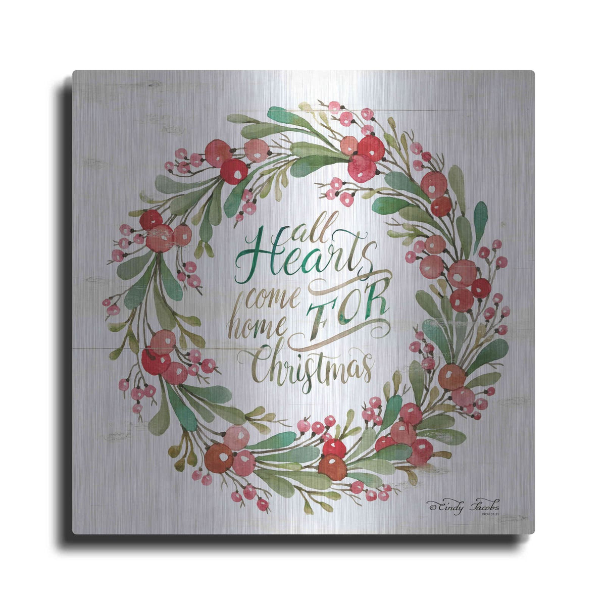 'All Hearts Come Home for Christmas Berry Wreath' by Cindy Jacobs – Metal Wall Art