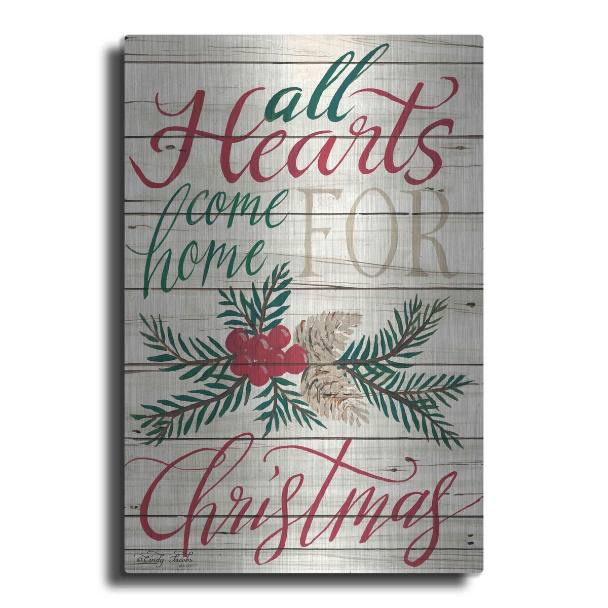 'All Hearts Come Home for Christmas Shiplap 2' by Cindy Jacobs – Metal Wall Art
