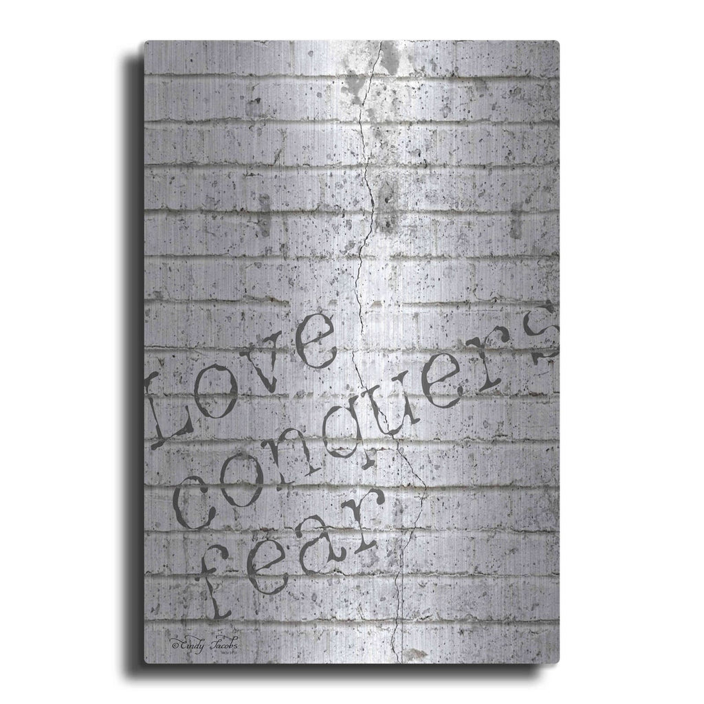 'Love Conquers Fear' by Cindy Jacobs – Metal Wall Art