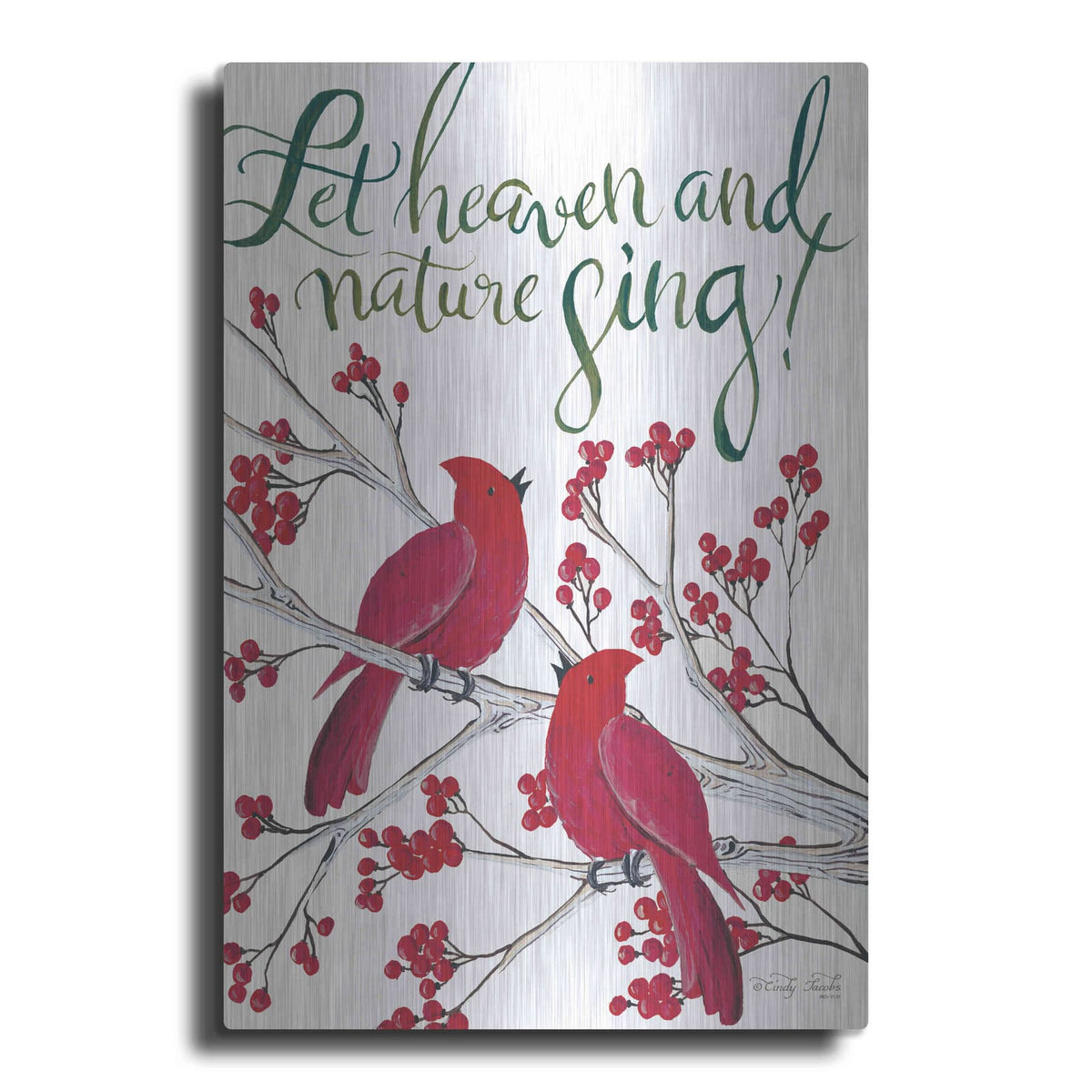 'Let Heaven and Nature Sing' by Cindy Jacobs – Metal Wall Art