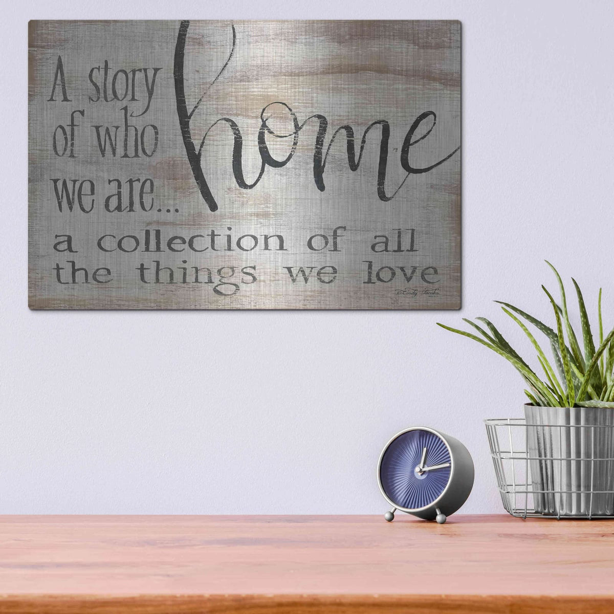 'Home - A Collection of All the Things We Love' by Cindy Jacobs – Metal Wall Art, 16x12 room view