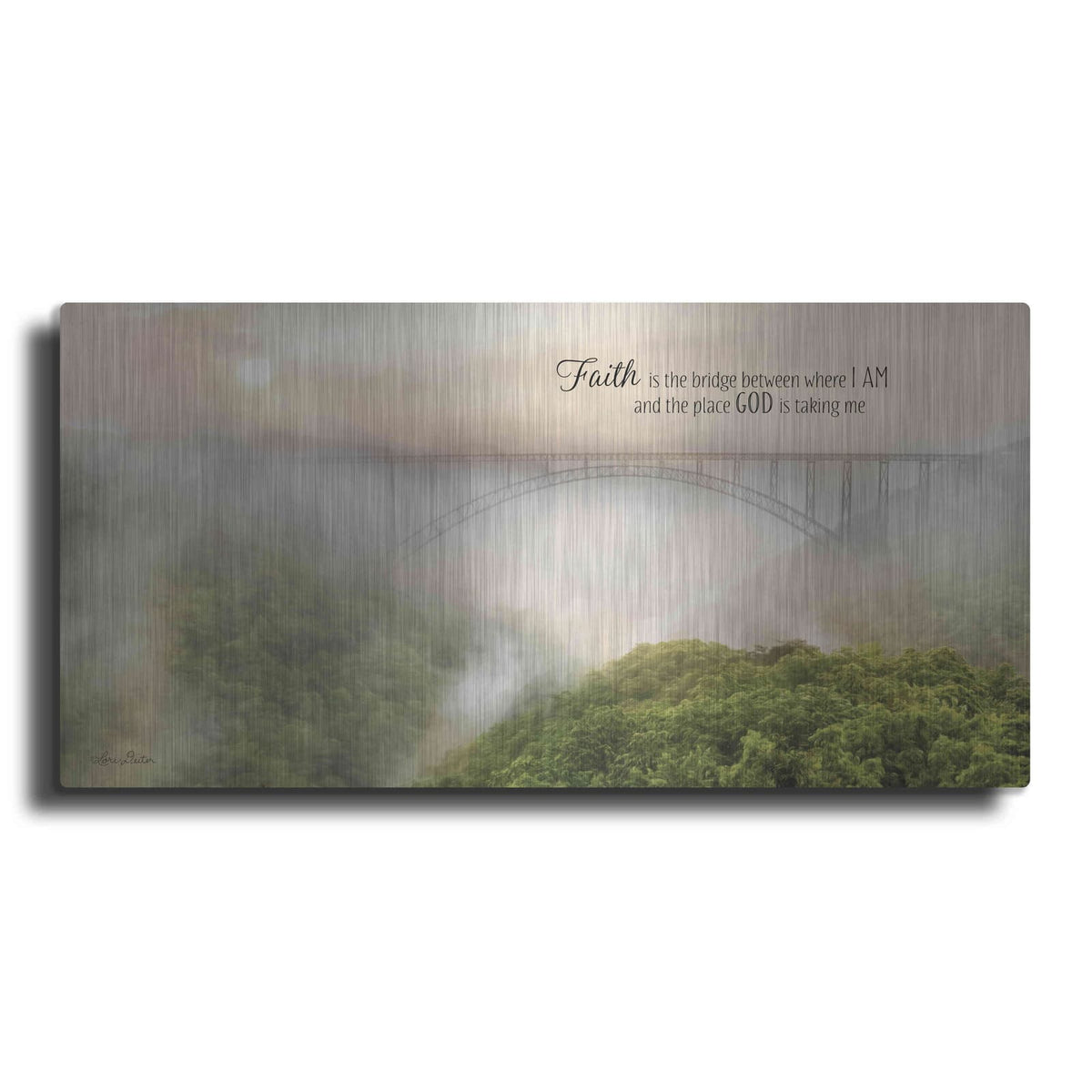 'Faith is the Bridge' by Lori Deiter – Metal Wall Art