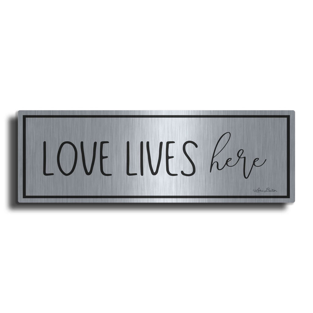 'Love Lives Here' by Lori Deiter – Metal Wall Art
