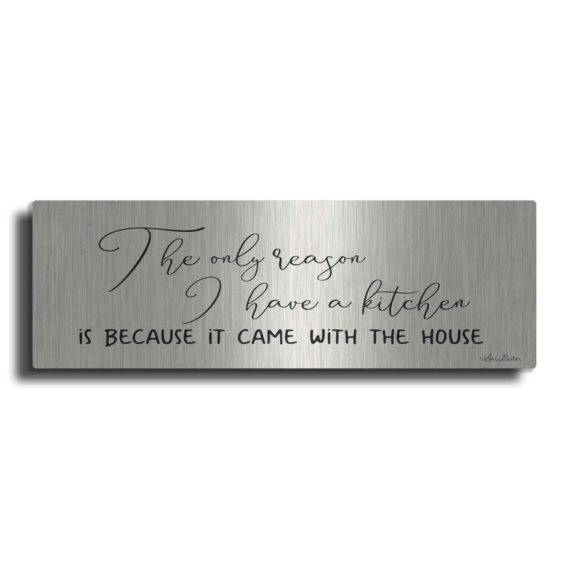 'I Have a Kitchen' by Lori Deiter – Metal Wall Art