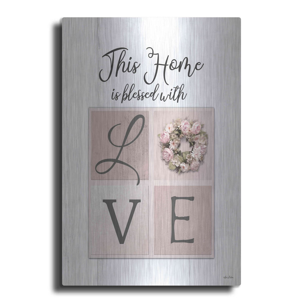 'This Home is Bless with Love' by Lori Deiter – Metal Wall Art