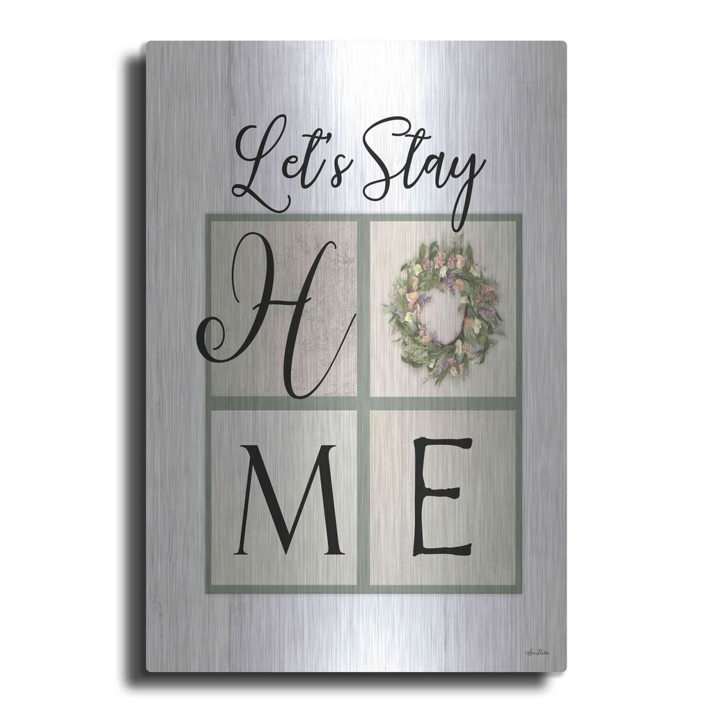 'Let's Stay Home' by Lori Deiter – Metal Wall Art