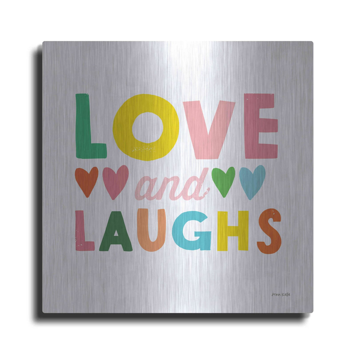 'Love and Laughs' by Ann Kelle – Metal Wall Art
