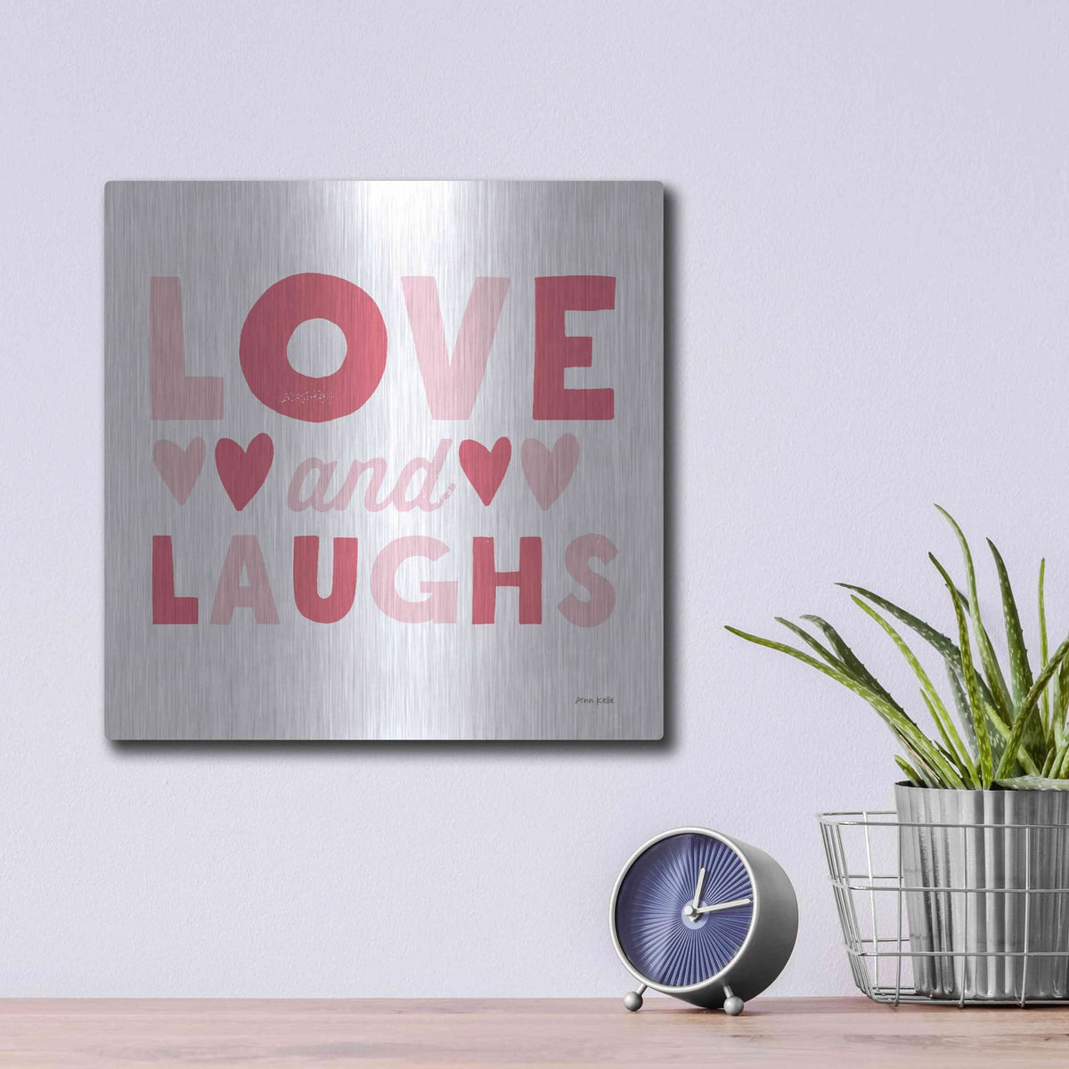 'Love and Laughs Pink' by Ann Kelle – Metal Wall Art, 12x12 room view