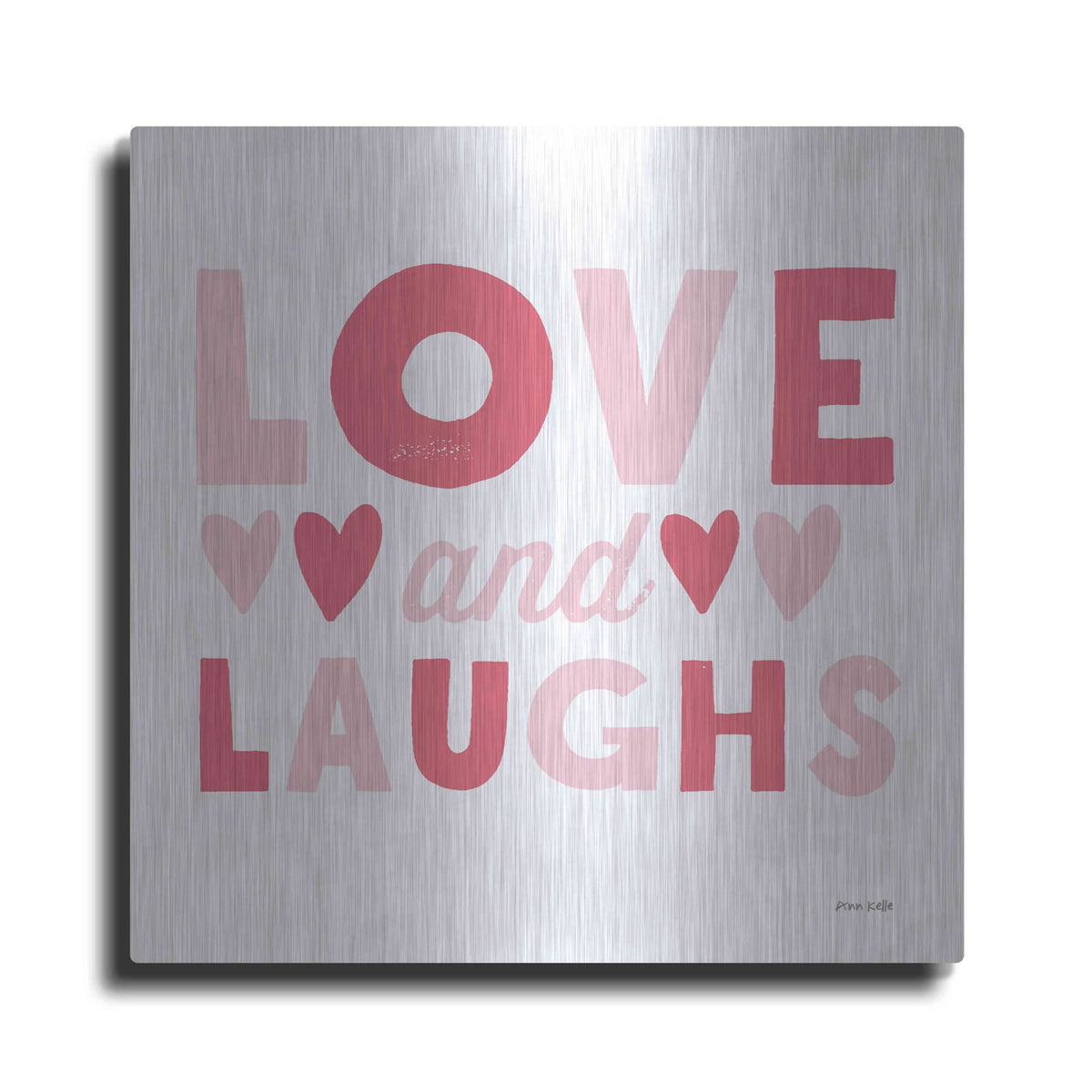 'Love and Laughs Pink' by Ann Kelle – Metal Wall Art