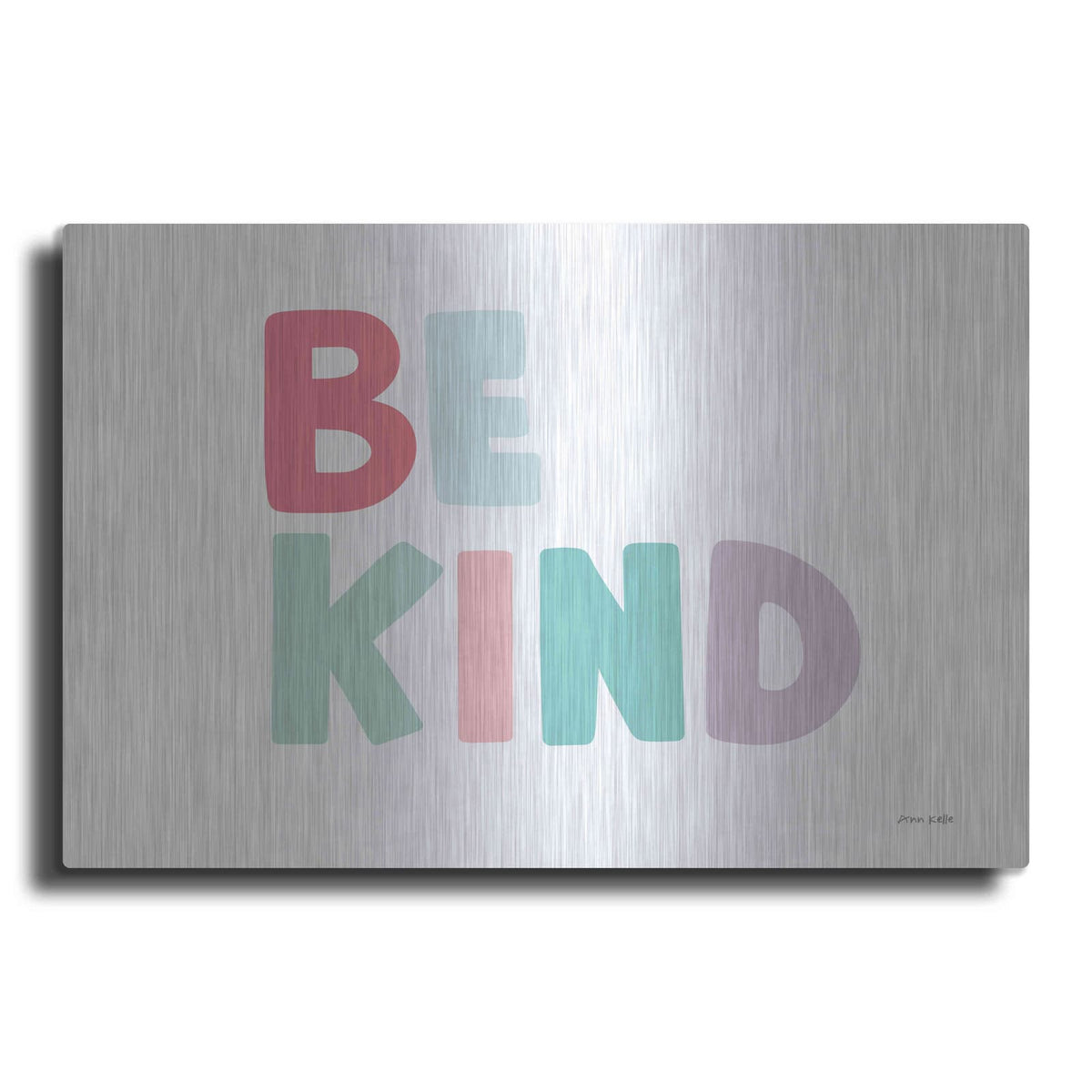 'Be Kind' by Ann Kelle – Metal Wall Art