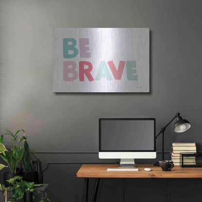 Luxe Metal Art 'Be Brave' by Ann Kelle Designs, Metal Wall Art,36x24