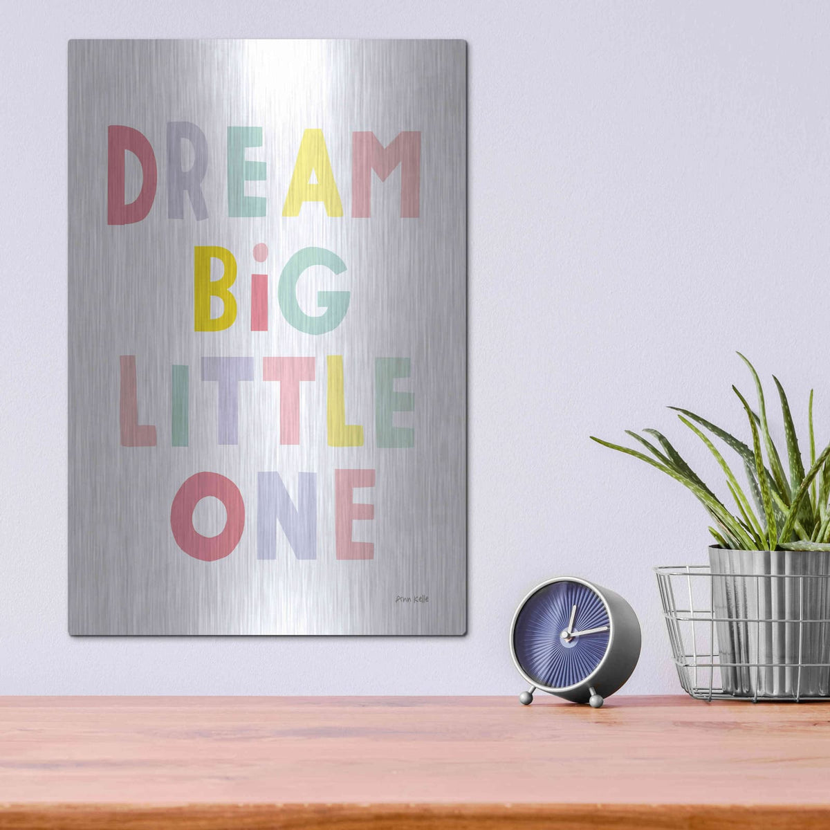 'Dream Big Little One' by Ann Kelle – Metal Wall Art, 12x16 room view