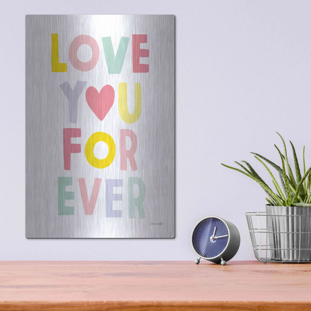 'Love You Forever' by Ann Kelle – Metal Wall Art, 12x16 room view