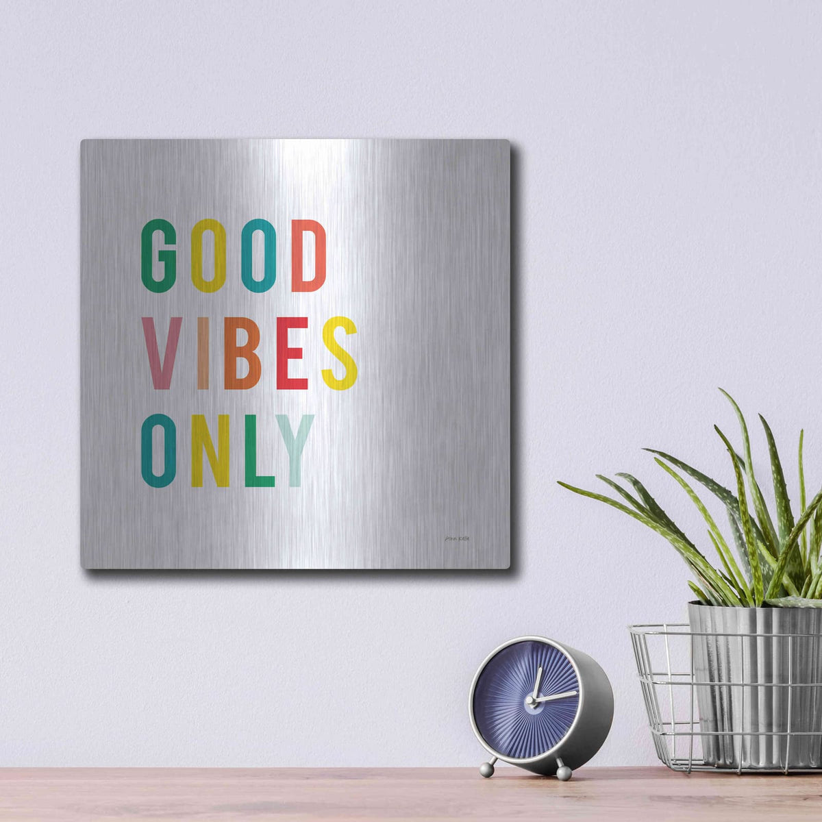 'Good Vibes Only' by Ann Kelle – Metal Wall Art, 12x12 room view