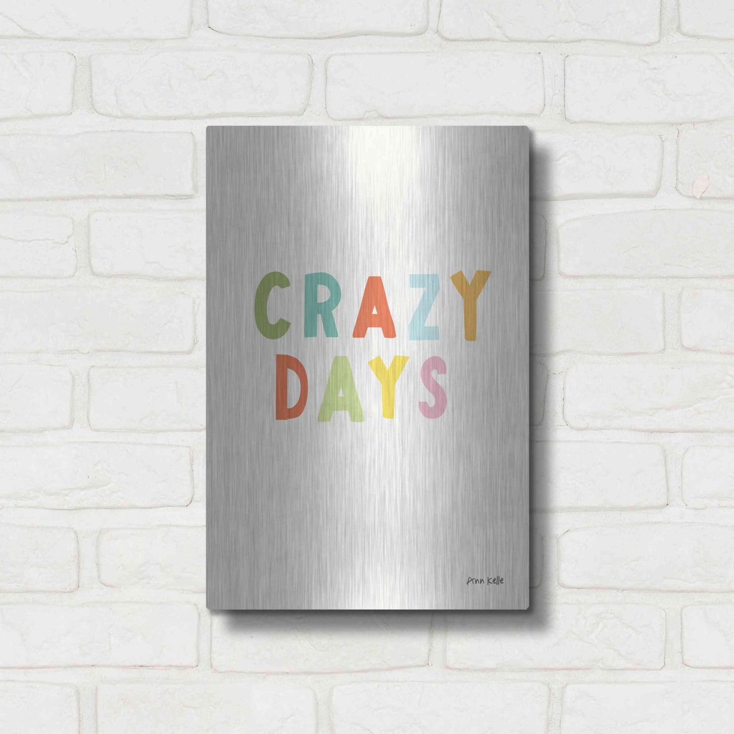 Luxe Metal Art 'Crazy Days' by Ann Kelle Designs, Metal Wall Art,12x16