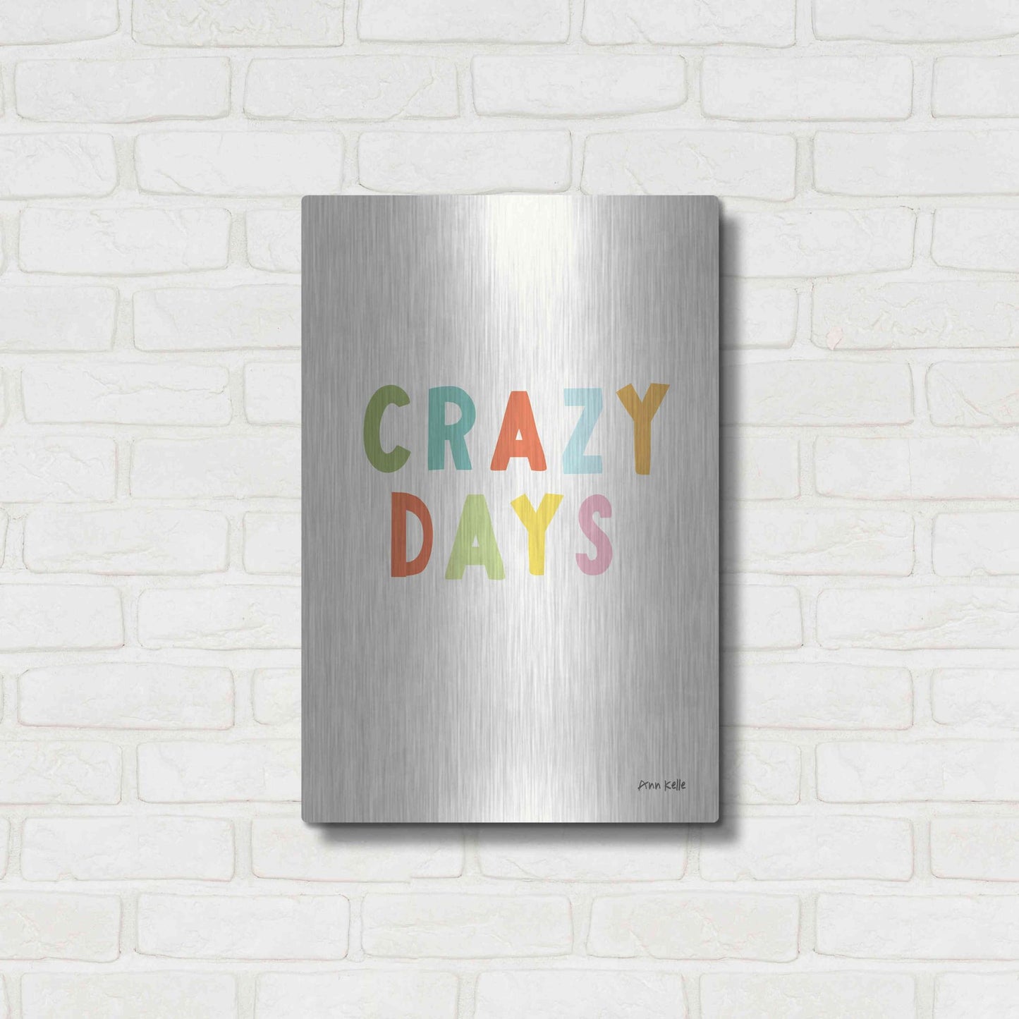 Luxe Metal Art 'Crazy Days' by Ann Kelle Designs, Metal Wall Art,16x24