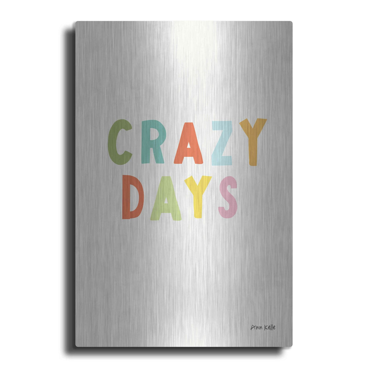 'Crazy Days' by Ann Kelle – Metal Wall Art
