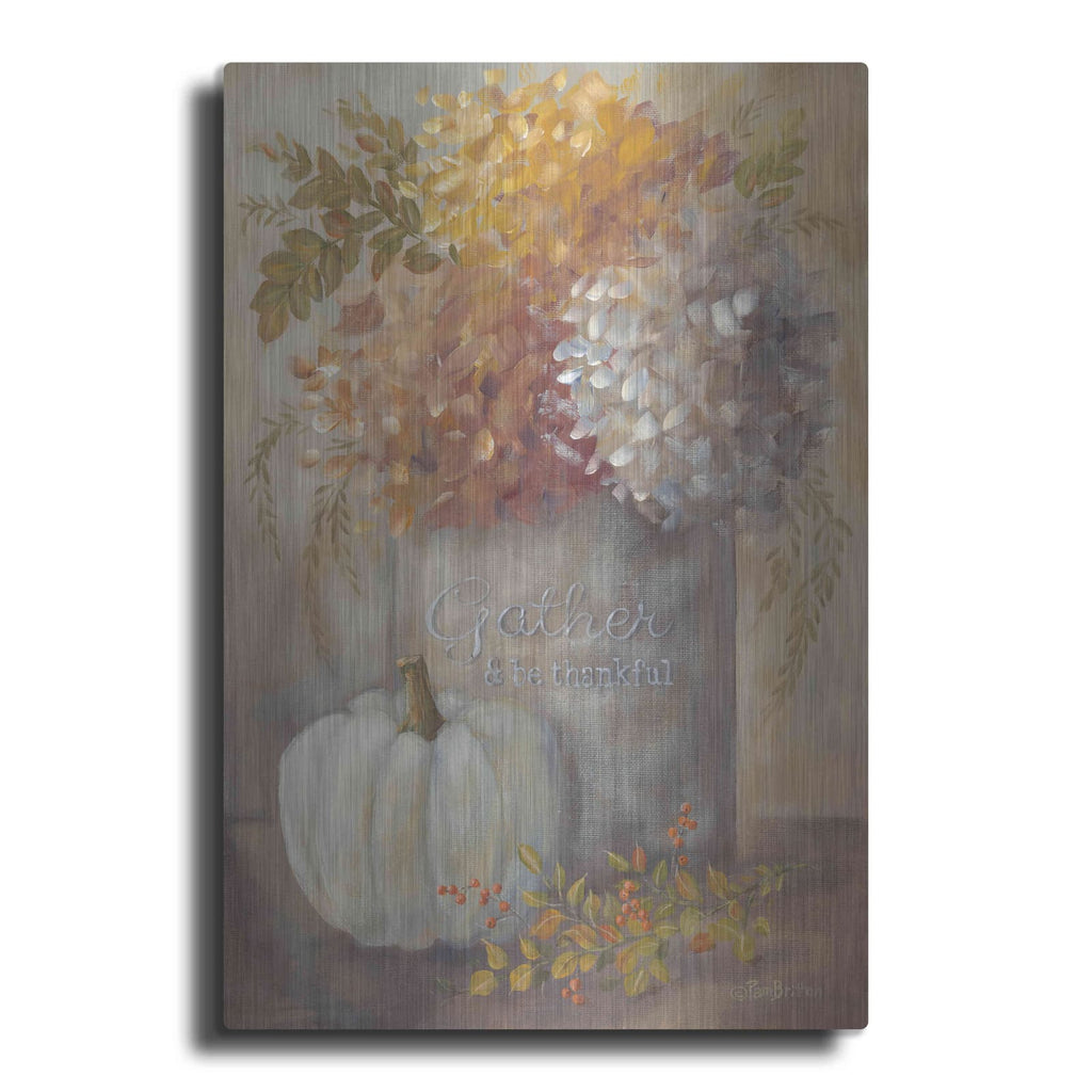 'Gather & Be Thankful' by Pam Britton – Metal Wall Art