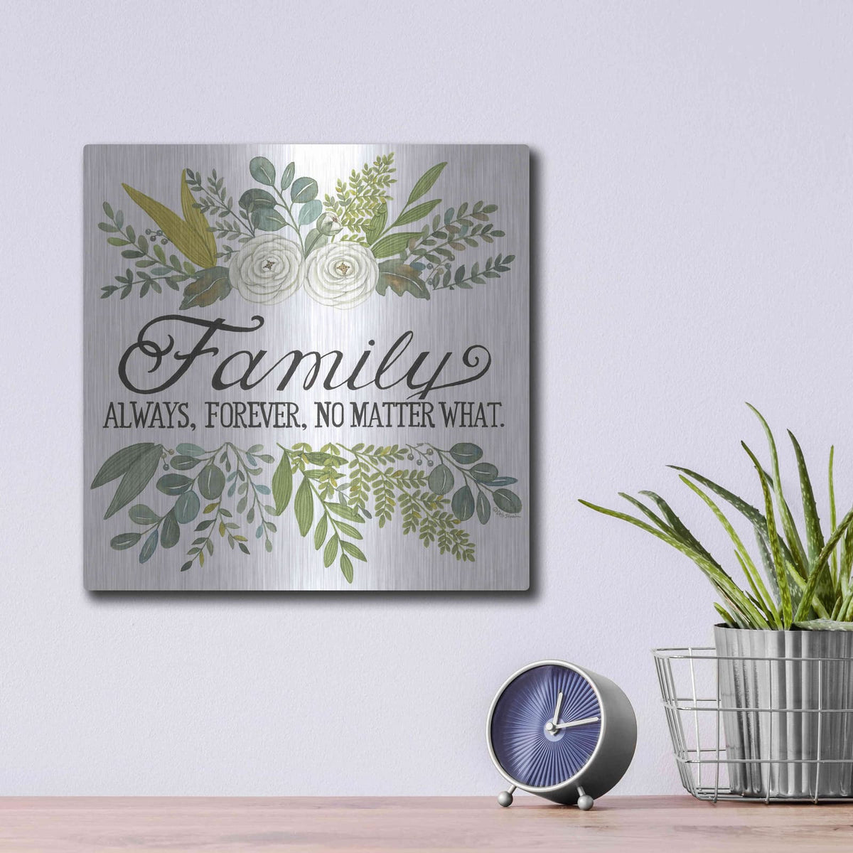 'Family Always, Forever' by Deb Strain – Metal Wall Art, 12x12 room view