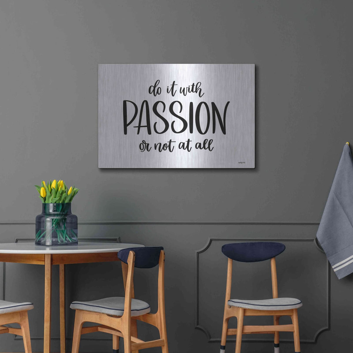 'Do It With Passion' by Imperfect Dust – Metal Wall Art, 36x24 room view