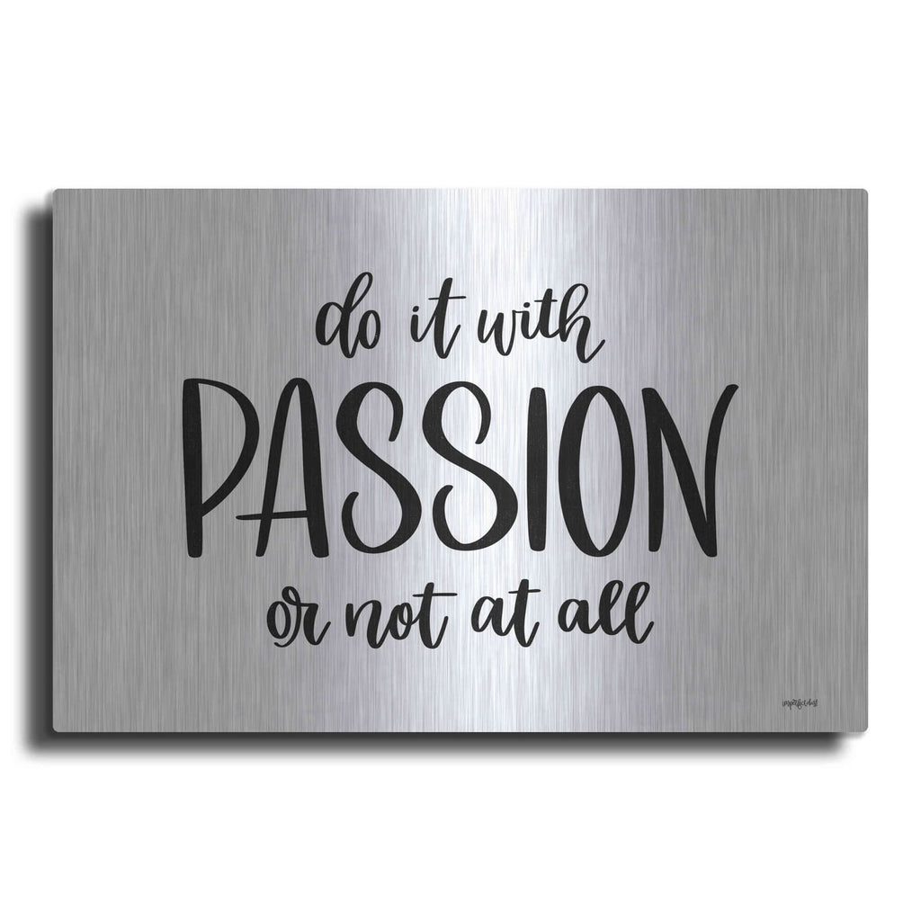 'Do It With Passion' by Imperfect Dust – Metal Wall Art