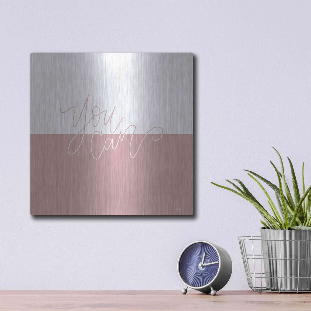 'You Can' by Imperfect Dust – Metal Wall Art, 12x12 room view