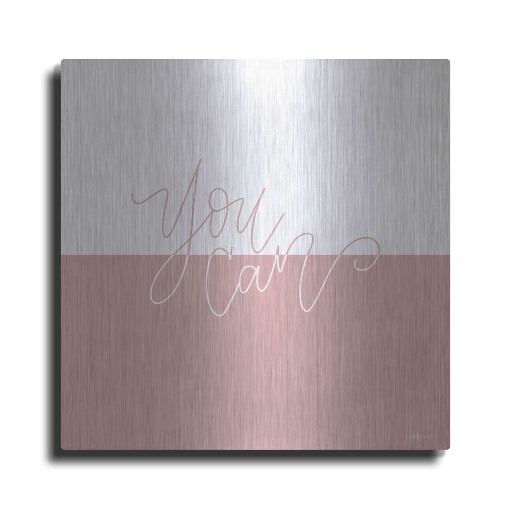 'You Can' by Imperfect Dust – Metal Wall Art
