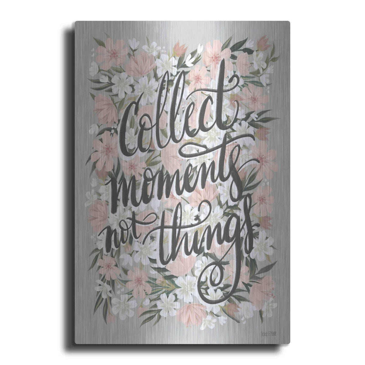 'Collect Moments Not Things' by House Fenway – Metal Wall Art