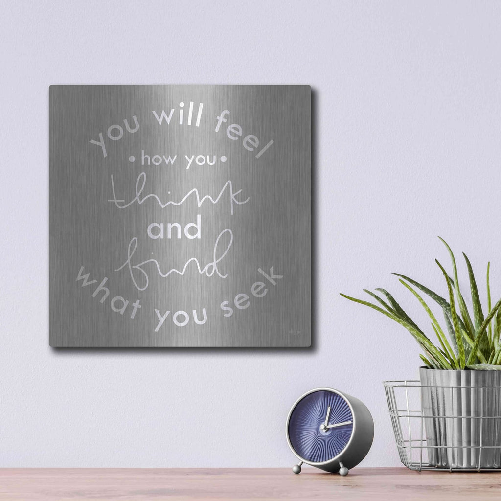 'You Will Feel How You Think' by Jaxn Blvd – Metal Wall Art, 12x12 room view
