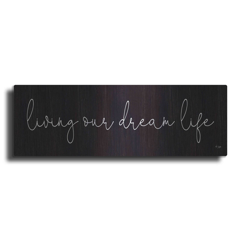 'Living Our Dream Life' by Jaxn Blvd – Metal Wall Art