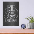 'Pie Is My Love Language' by Kamdon Kreations – Metal Wall Art, 12x16 room view