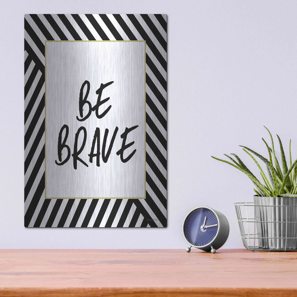 'Be Brave' by Lettered & Lined – Metal Wall Art, 12x16 room view