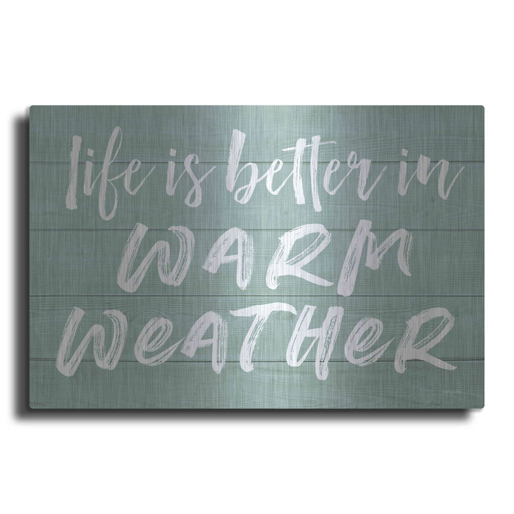 'Life Is Better In Warm Weather' by Lettered & Lined – Metal Wall Art