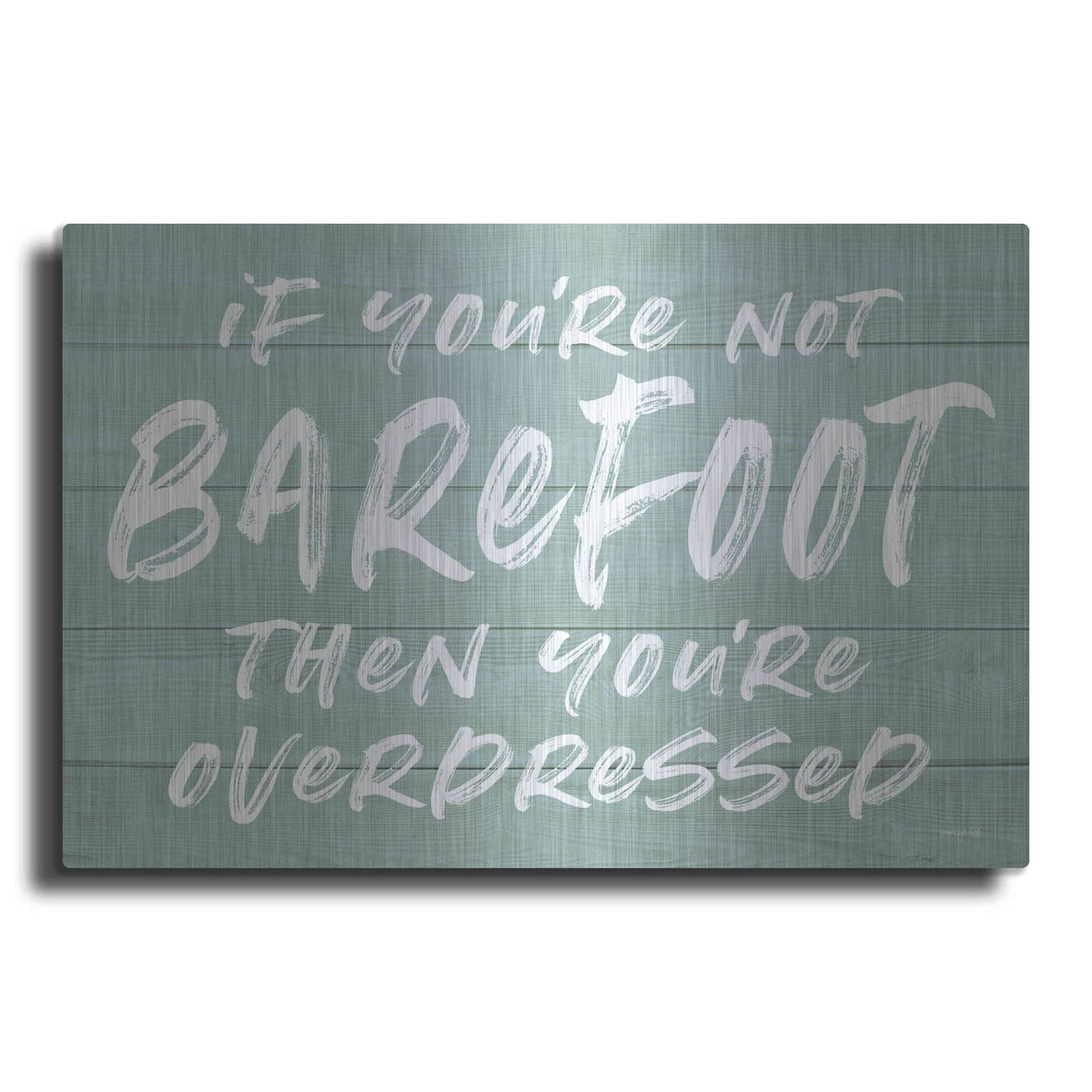 'If You'Re Not Barefoot' by Lettered & Lined – Metal Wall Art