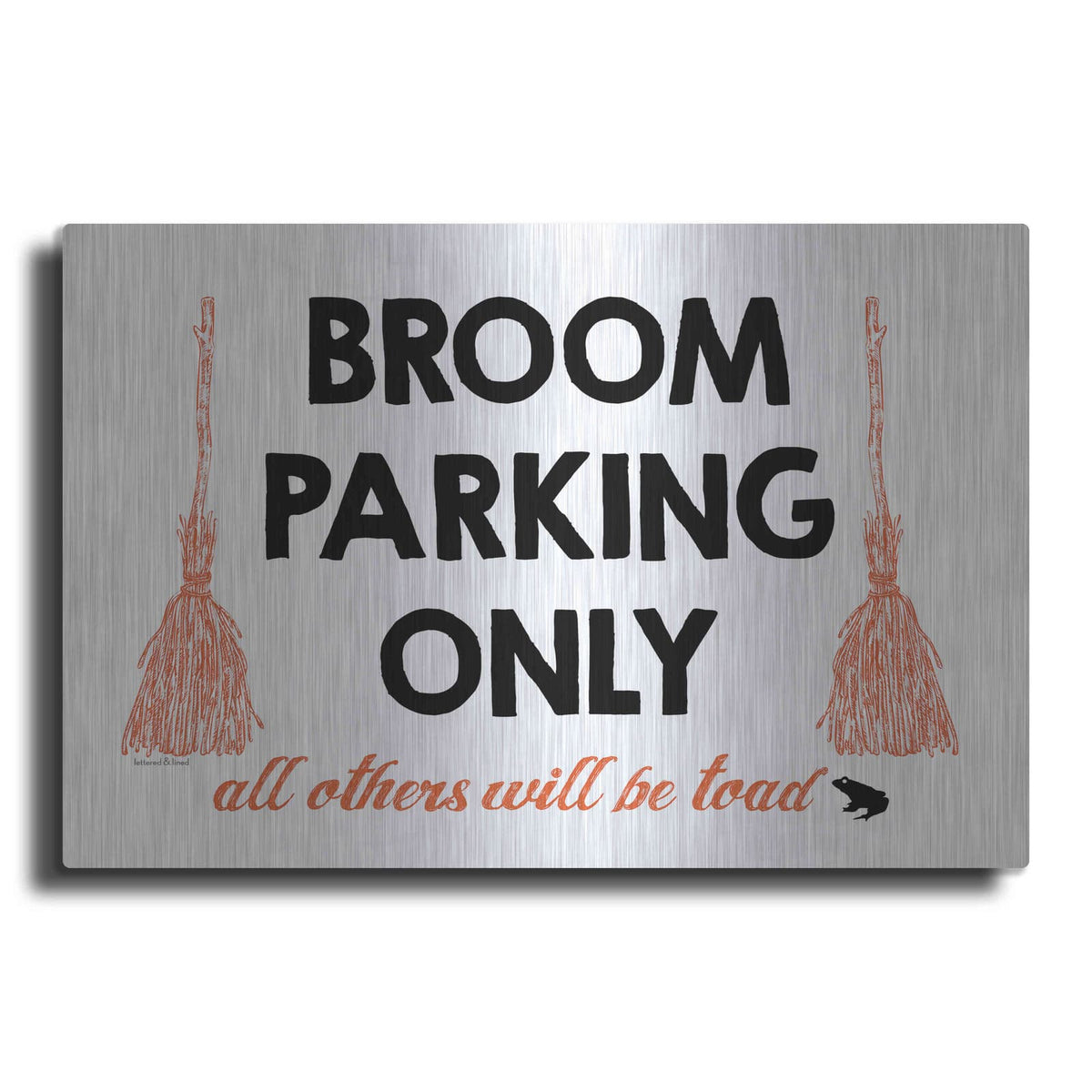 'Broom Parking Only' by Lettered & Lined – Metal Wall Art