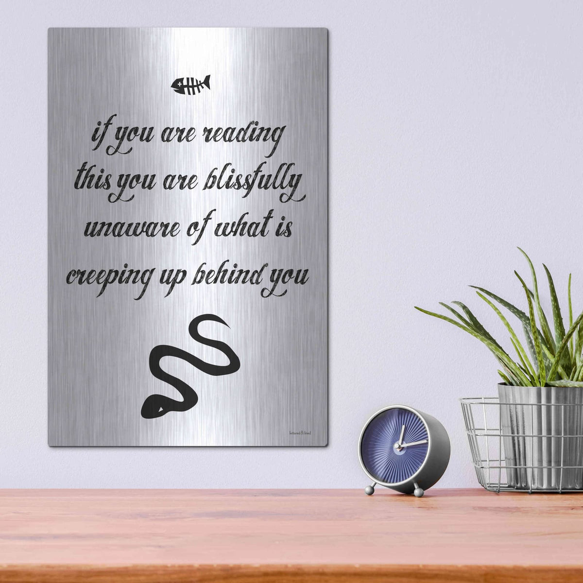 'Blissfully Unaware' by Lettered & Lined – Metal Wall Art, 12x16 room view