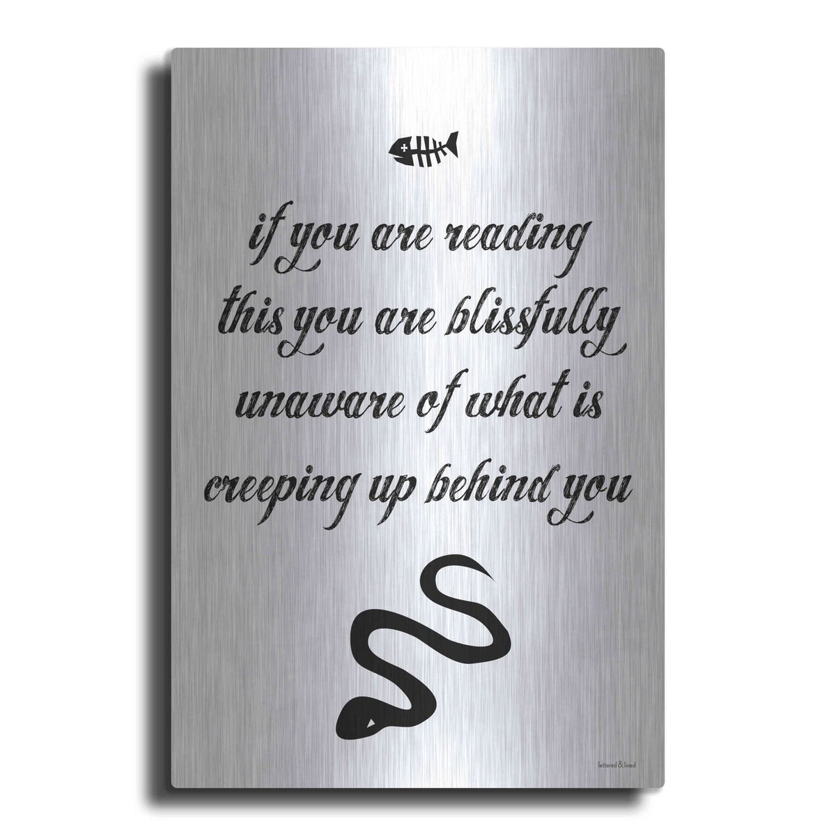 'Blissfully Unaware' by Lettered & Lined – Metal Wall Art