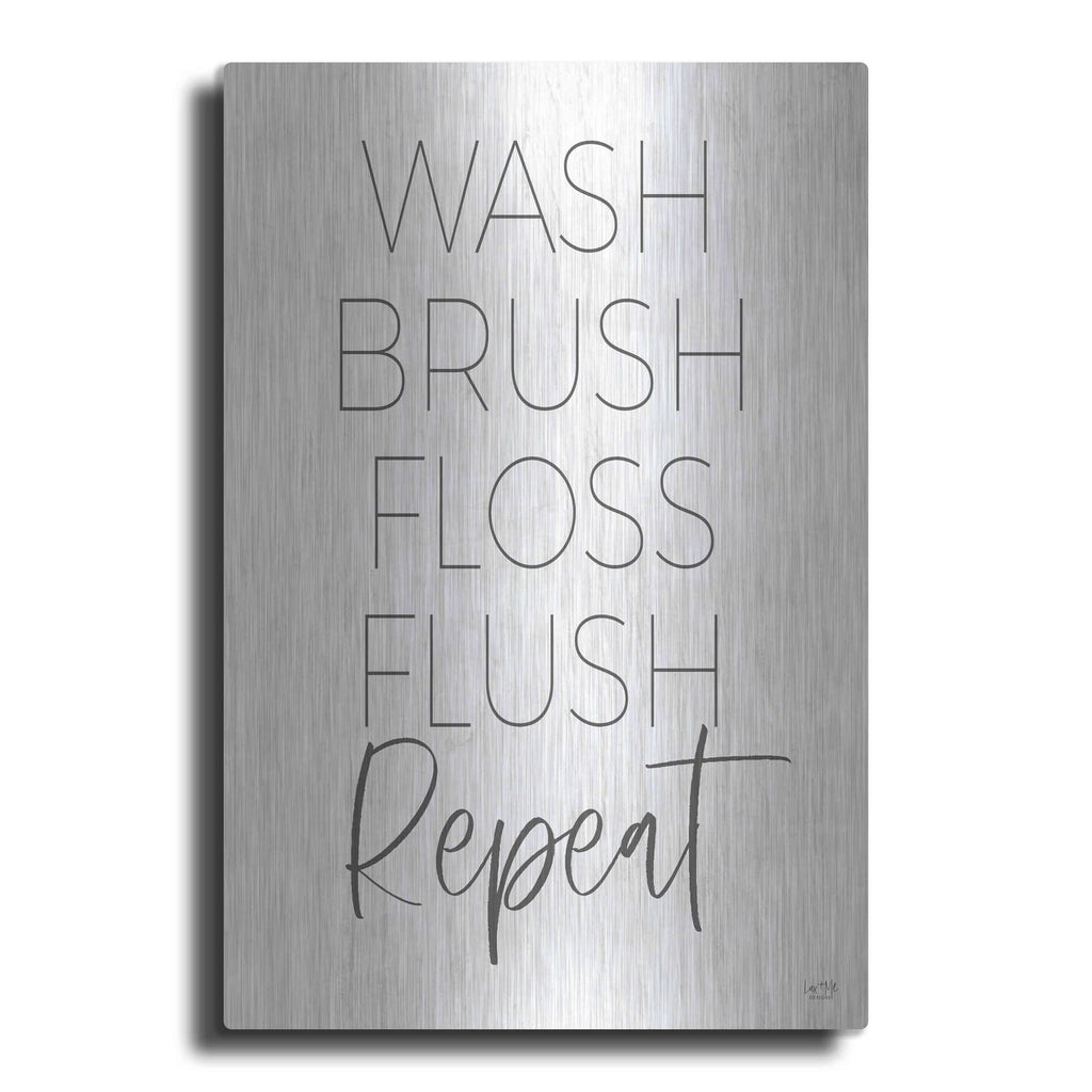 'Wash, Brush, Floss, Flush, Repeat' by Lux + Me – Metal Wall Art