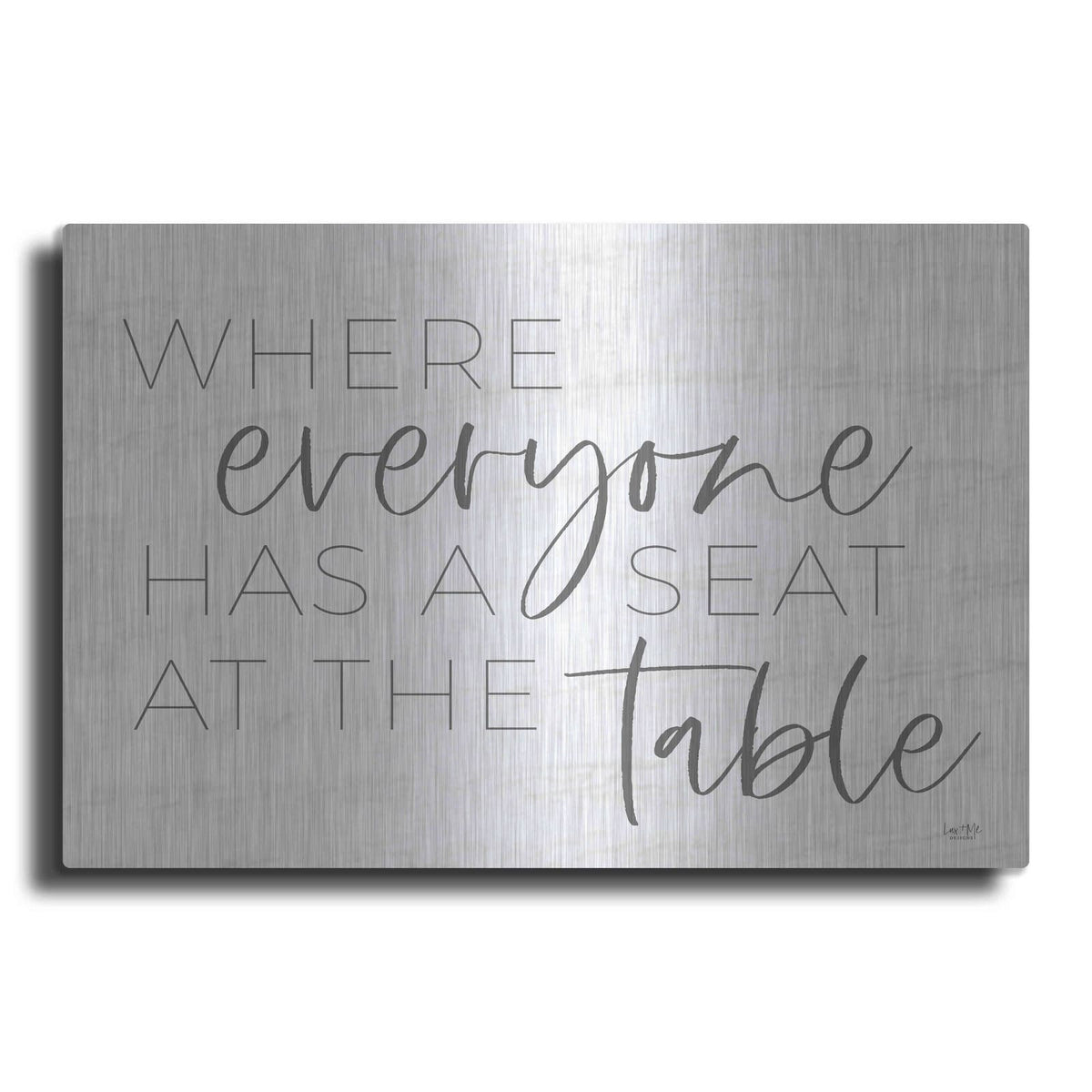 'Everyone Has a Seat at the Table' by Lux + Me – Metal Wall Art