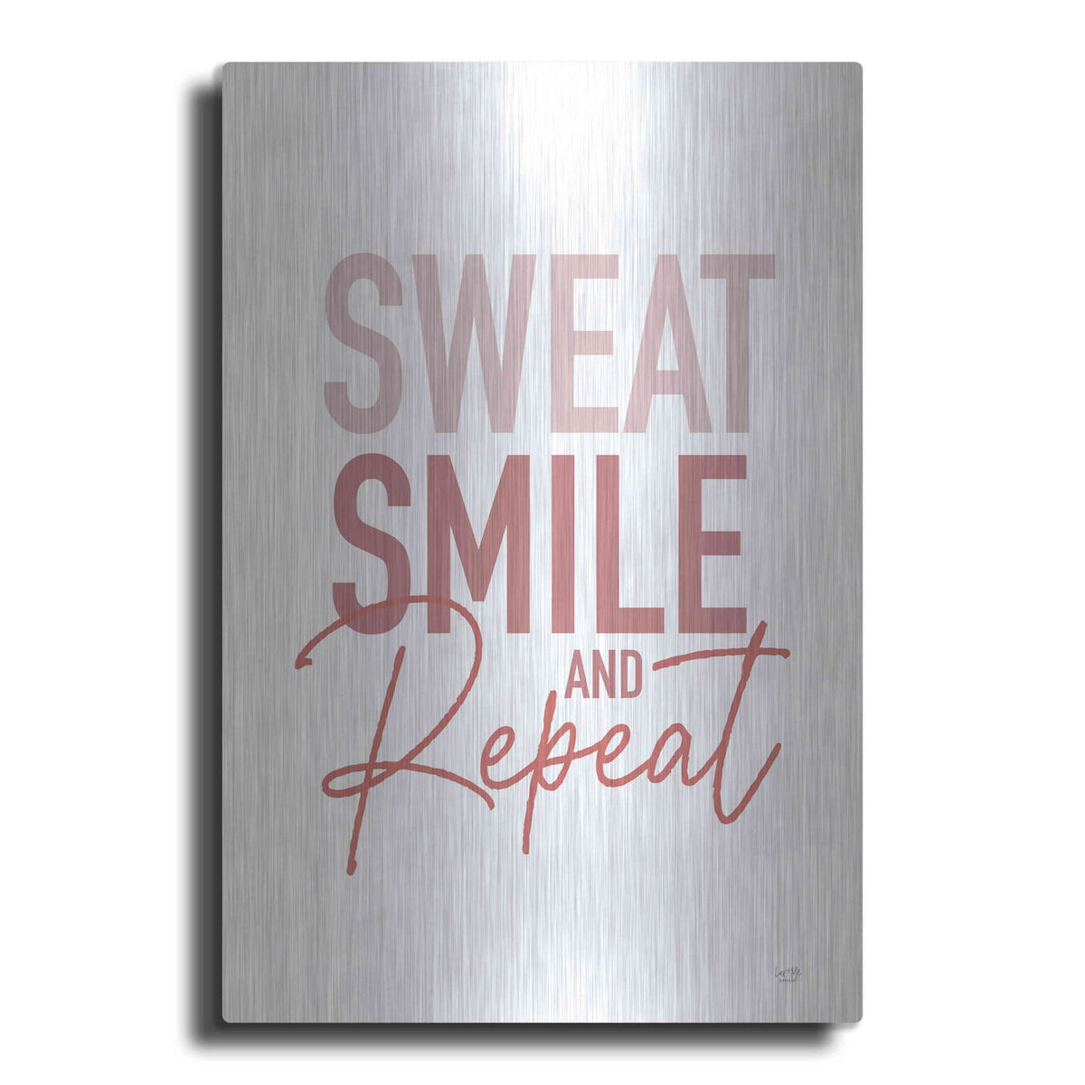'Sweat, Smile and Repeat' by Lux + Me – Metal Wall Art
