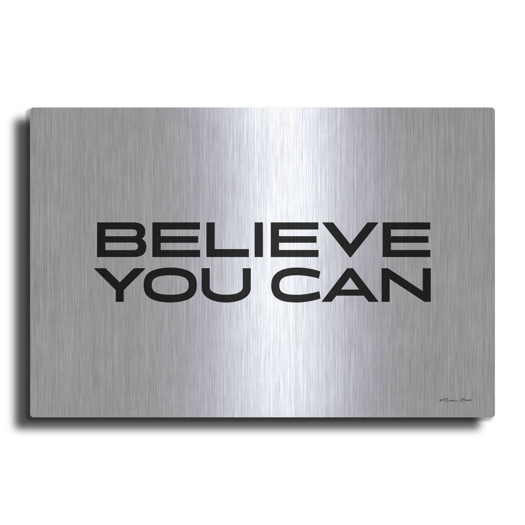 'Believe You Can' by Susan Ball – Metal Wall Art