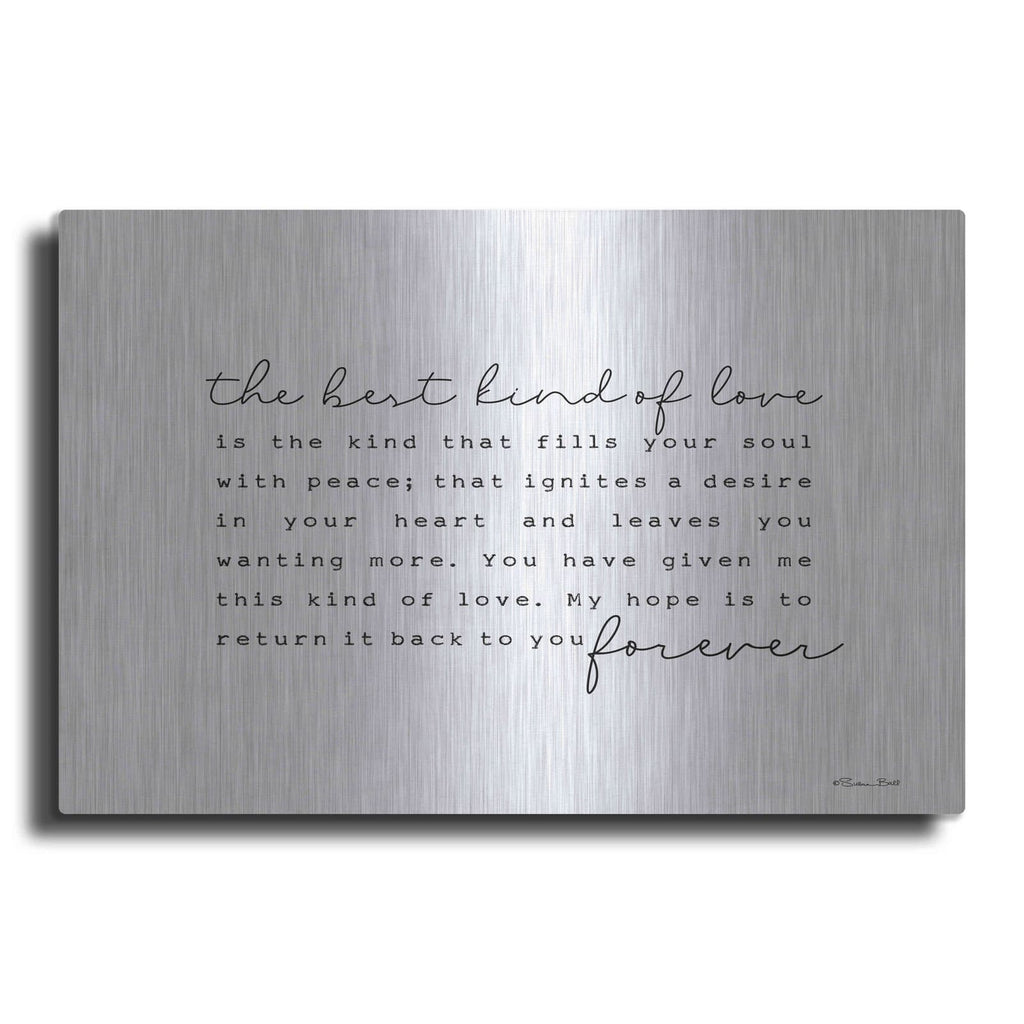 'The Best Kind of Love' by Susan Ball – Metal Wall Art