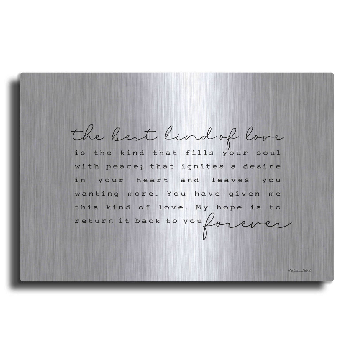 'The Best Kind of Love' by Susan Ball – Metal Wall Art