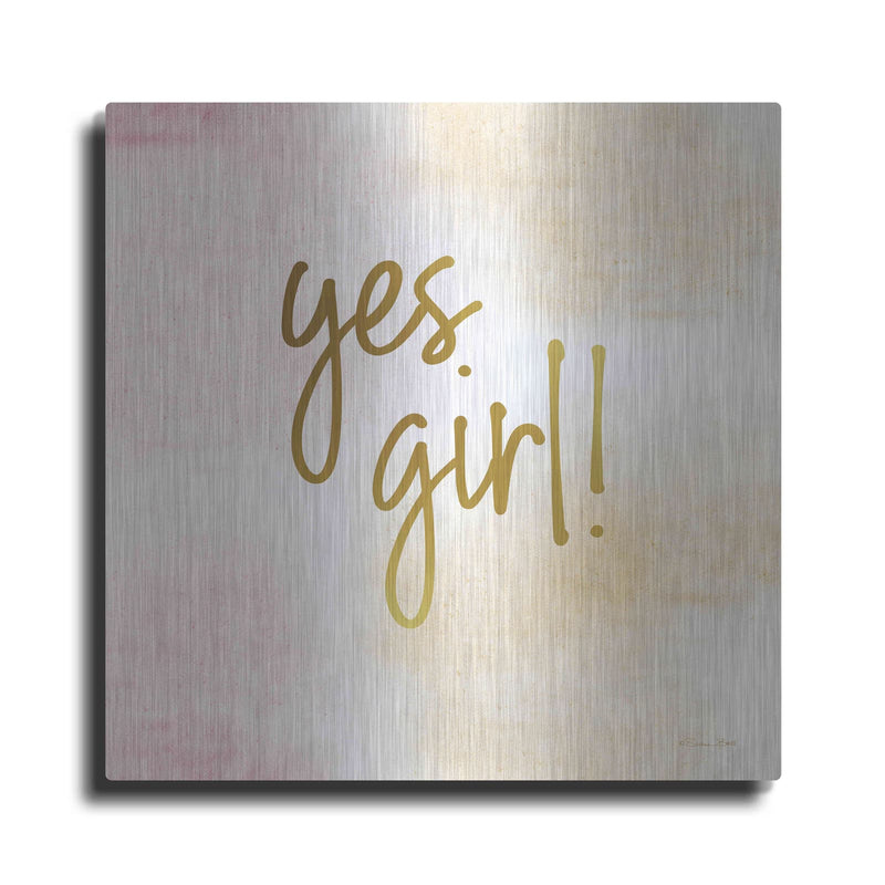 'Yes Girl!' by Susan Ball – Metal Wall Art