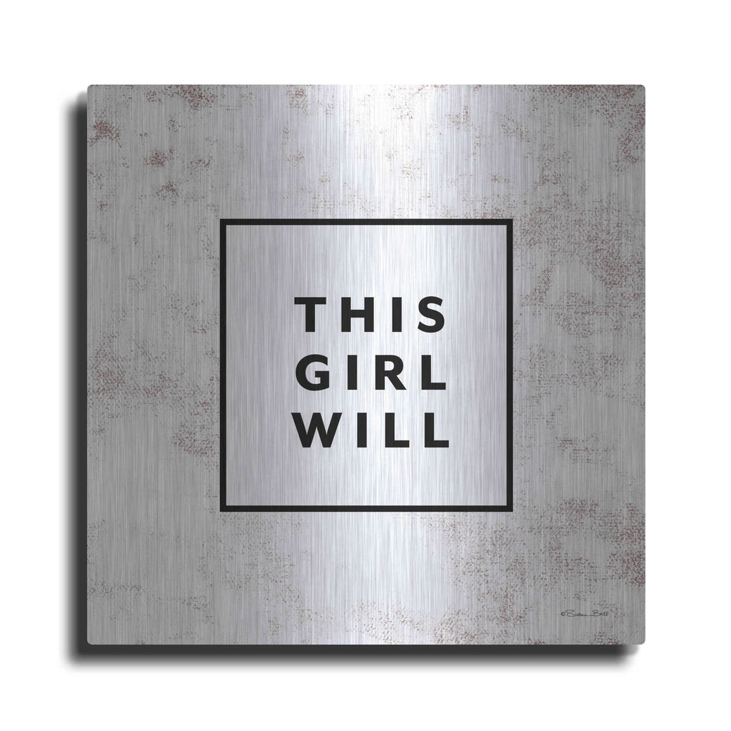 'This Girl Will' by Susan Ball – Metal Wall Art
