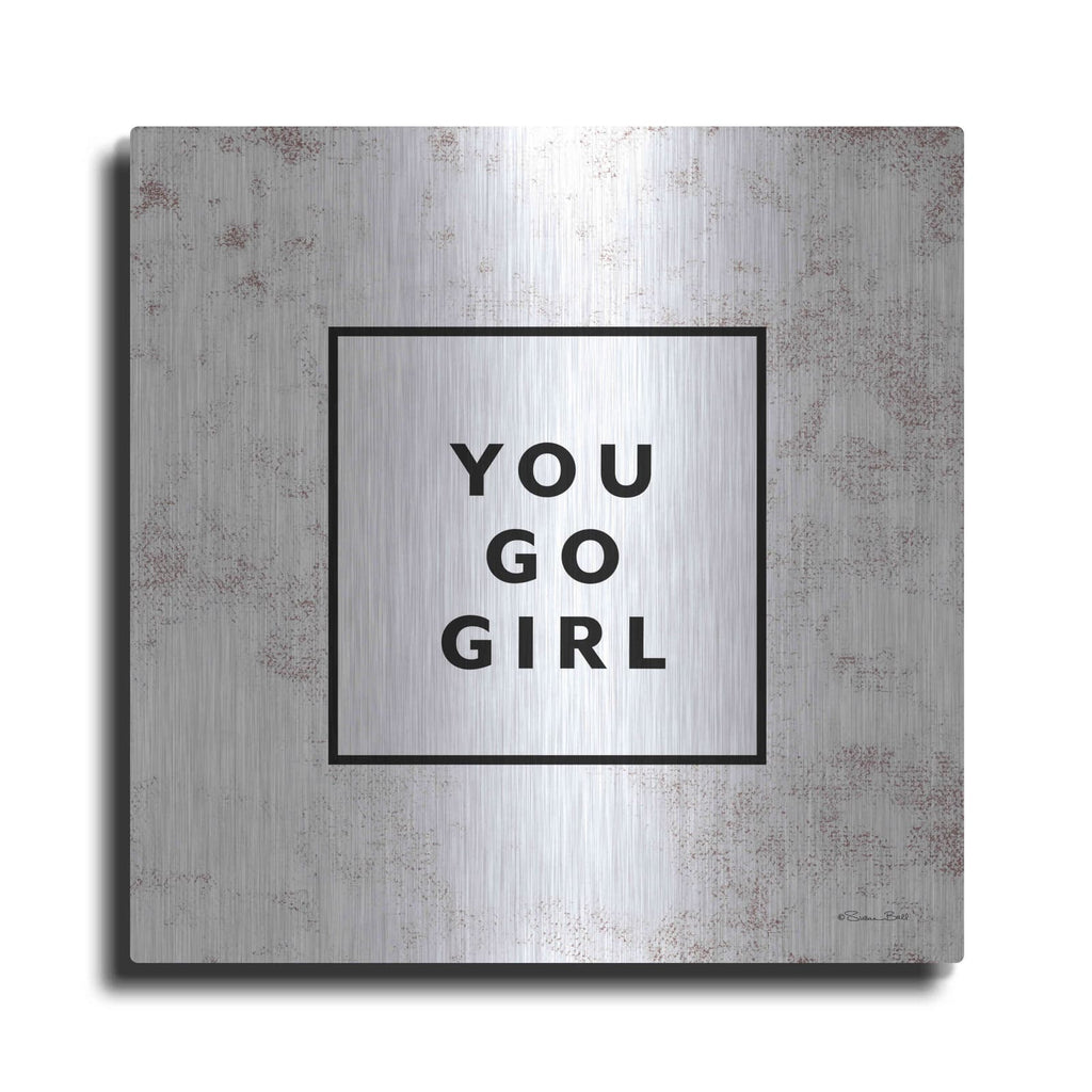 'You Go Girl Bold' by Susan Ball – Metal Wall Art