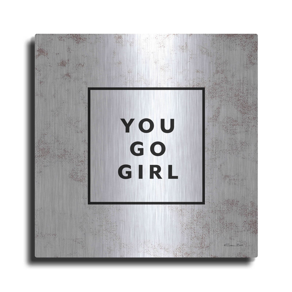 'You Go Girl Bold' by Susan Ball – Metal Wall Art